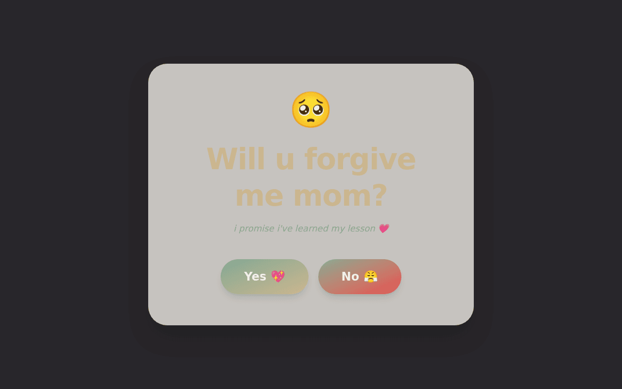 will u forgive me mom