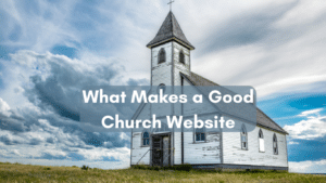 Qu'est-ce qui fait un bon site web d'église ?